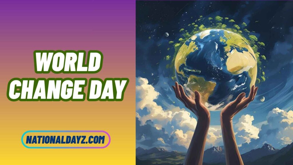 Heartfelt Wishes for World Change Day