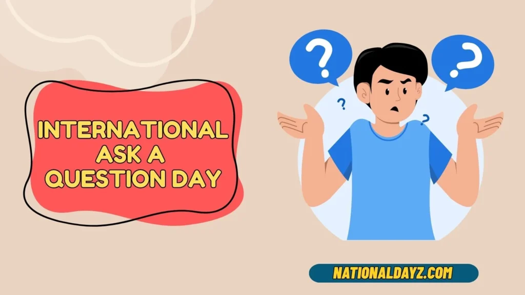 international ask a question day
