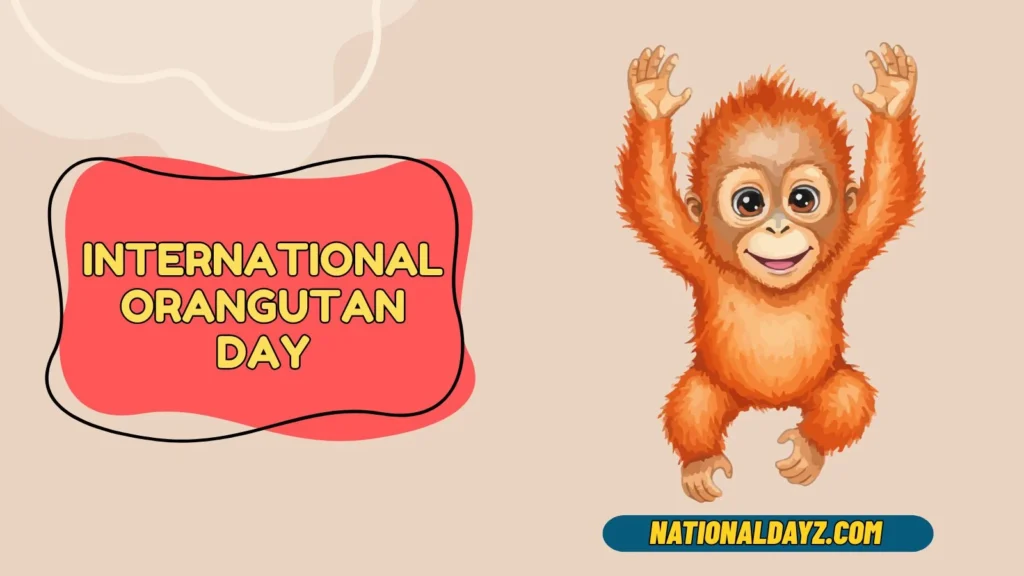 International Orangutan Day