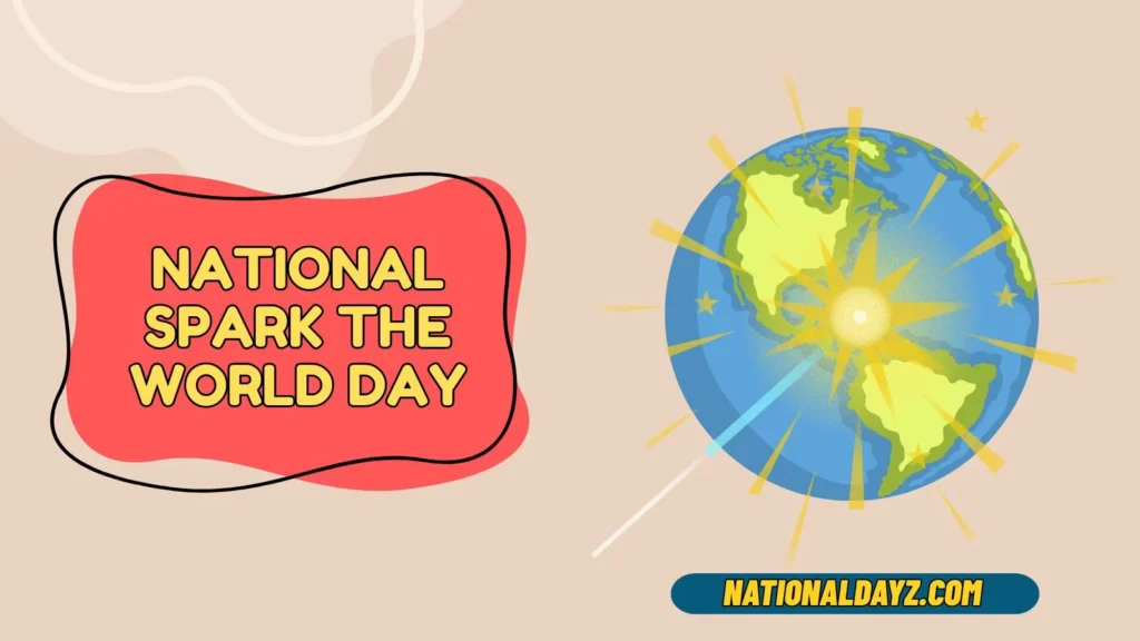 National Spark the World Day