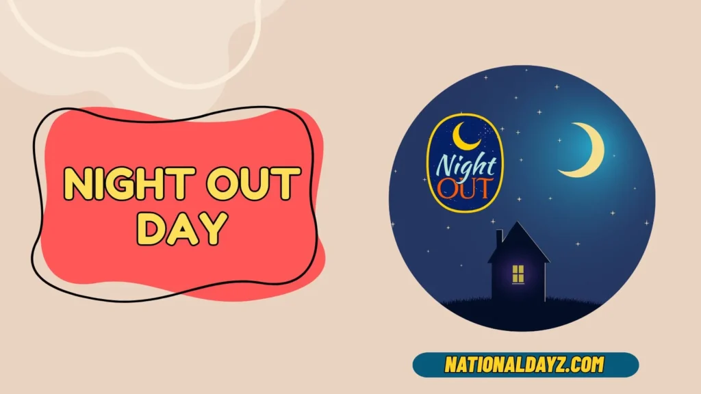 Night Out Day