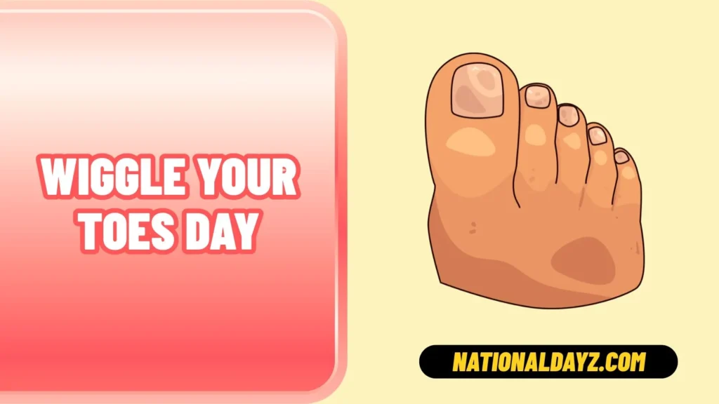 wiggle your toes day