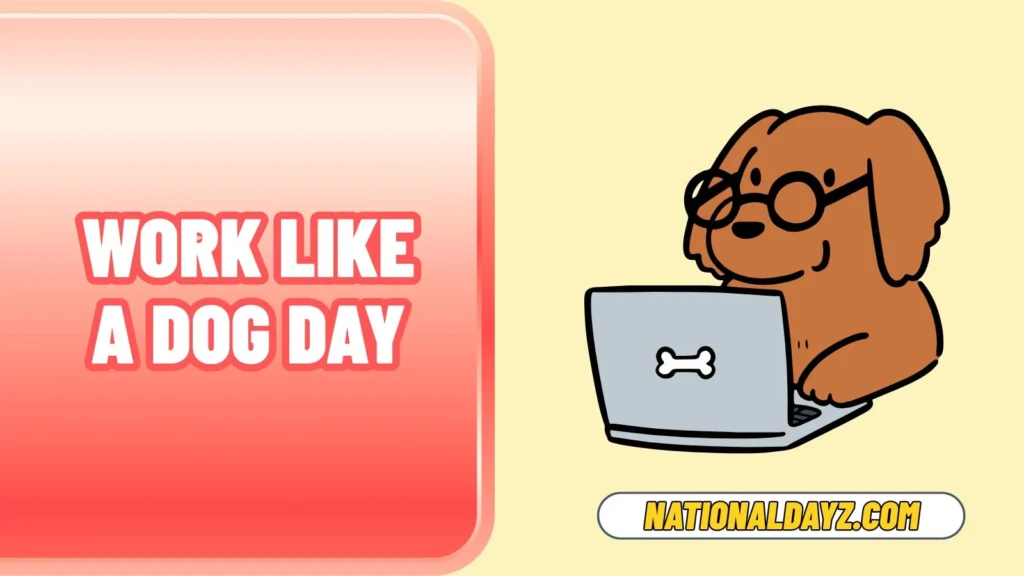 Work Like a Dog Day
