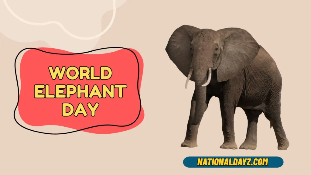 World Elephant Day